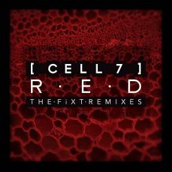 Cell 7 : Red (The FiXT Remixes)